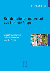 Rehabilitationsmanagement aus Sicht der Pflege