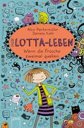 Mein Lotta-Leben (13). Wenn die Frösche zweimal quaken