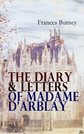 The Diary & Letters of Madame D'Arblay