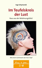 Im Teufelskreis der Lust (Wissen & Leben)