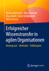 Erfolgreicher Wissenstransfer in agilen Organisationen