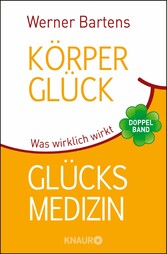 Körperglück & Glücksmedizin