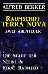 Raumschiff Terra Nova - Zwei Abenteuer: Die Stadt der Steine & Ferne Raumzeit