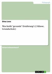 Was heißt 'gesunde' Ernährung? (2. Klasse, Grundschule)