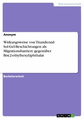 Wirkungsweise von Titandioxid Sol-Gel-Beschichtungen als Migrationsbarriere gegenüber Bis(2-ethylhexyl)phthalat