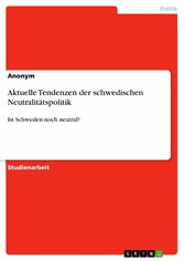 Aktuelle Tendenzen der schwedischen Neutralitätspolitik