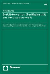 Die UN-Konvention über Biodiversität und ihre Zusatzprotokolle