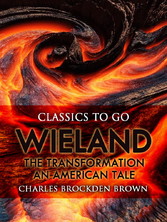 Wieland; Or, The Transformation: An American Tale