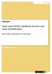 Stadt, Land, Flucht. Ländlicher Exodus und seine Auswirkungen