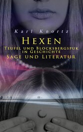 Hexen, Teufel und Blocksbergspuk in Geschichte, Sage und Literatur