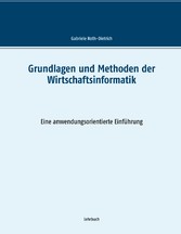 Grundlagen und Methoden der Wirtschaftsinformatik