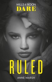 Ruled: New for 2018! A hot bad boy biker romance story that breaks all the rules. Perfect for fans of Darker! (Mills & Boon Dare) (Hard Riders MC, Book 1)