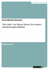 'Die Gabe' von Marcel Mauss. Ein soziales Anerkennungsverhältnis