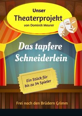 Unser Theaterprojekt, Band 6 - Das tapfere Schneiderlein