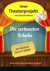 Unser Theaterprojekt, Band 7 - Die zertanzten Schuhe