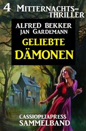 Sammelband 4 Mitternachts-Thriller: Geliebte Dämonen