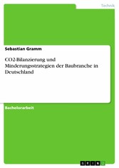 CO2-Bilanzierung und Minderungsstrategien der Baubranche in Deutschland