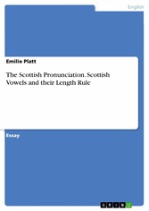 The Scottish Pronunciation. Scottish Vowels and their Length Rule