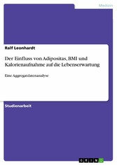 Der Einfluss von Adipositas, BMI und Kalorienaufnahme auf die Lebenserwartung