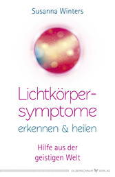 Lichtkörpersymptome erkennen und heilen