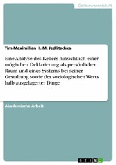 Eine Analyse des Kellers hinsichtlich einer möglichen Deklarierung als persönlicher Raum und eines Systems bei seiner Gestaltung sowie des soziologischen Werts halb ausgelagerter Dinge