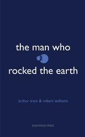 The Man Who Rocked the Earth