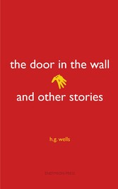 The Door in the Wall and Other Stories