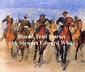 Blazed Trail Stories and Stories of the Wild Life