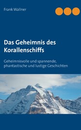 Das Geheimnis des Korallenschiffs