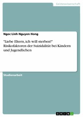 'Liebe Eltern, ich will sterben!' Risikofaktoren der Suizidalität bei Kindern und Jugendlichen