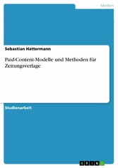 Paid-Content-Modelle und Methoden für Zeitungsverlage