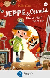 Jeppe & Oswald 1. Ein Wichtel zieht ein