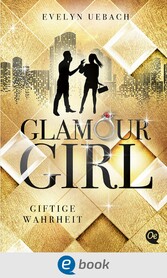 Glamour Girl 2. Giftige Wahrheit