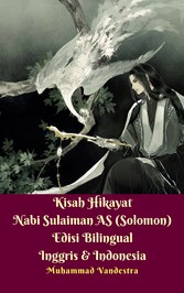 Kisah Hikayat Nabi Sulaiman AS (Solomon) Edisi Bilingual Inggris & Indonesia