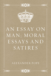 An Essay on Man; Moral Essays and Satires