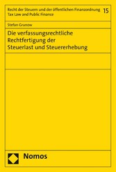 Die verfassungsrechtliche Rechtfertigung der Steuerlast und Steuererhebung