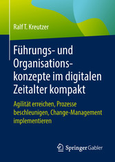 Führungs- und Organisationskonzepte im digitalen Zeitalter kompakt