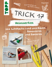 Trick 17 - Heimwerken