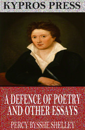 A Defence of Poetry and Other Essays