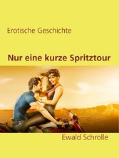 Nur eine kurze Spritztour