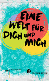 Eine Welt für dich und mich