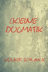 (K)eine Dogmatik