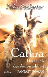 Catura - Der Fluch der Auferstehung - Fantasy-Roman