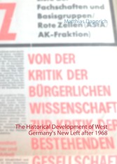 The Historical Development of West Germany&apos;s New Left after 1968