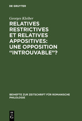 Relatives restrictives et relatives appositives: une opposition 'introuvable'?