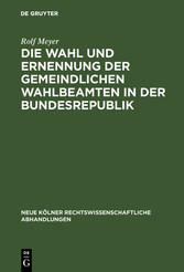 Die Wahl und Ernennung der gemeindlichen Wahlbeamten in der Bundesrepublik