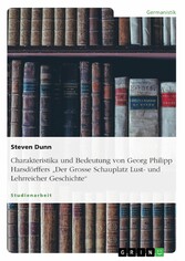 Charakteristika und Bedeutung von Georg Philipp Harsdörffers 'Der Grosse Schauplatz Lust- und Lehrreicher Geschichte'