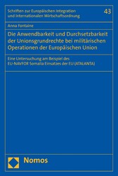 Die Anwendbarkeit und Durchsetzbarkeit der Unionsgrundrechte bei militärischen Operationen der Europäischen Union