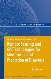 Remote Sensing and GIS Technologies for Monitoring and Prediction of Disasters