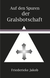 Auf den Spuren der Gralsbotschaft